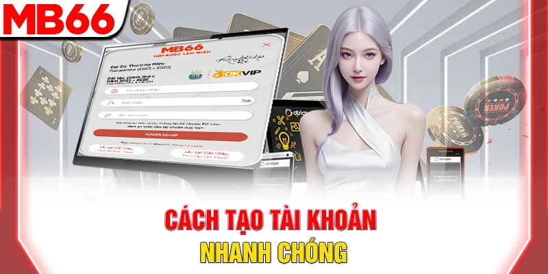 Cách đăng ký MB66 nhanh chóng